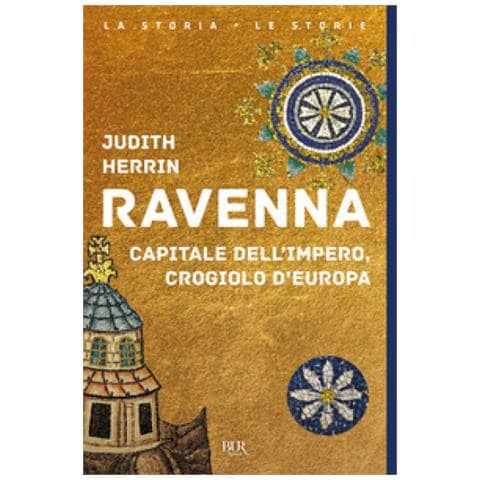 Judith Herrin - Ravenna. Capitale Dell'impero, Crogiolo D'europa - Foto 1