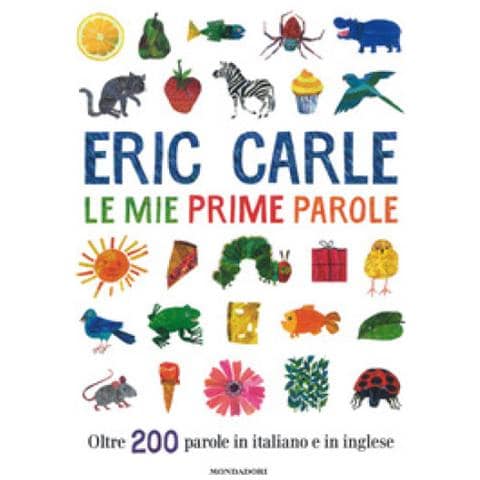 Eric Carle - Le Mie Prime Parole. Oltre 200 Parole In Italiano E In Inglese. Ediz. A Colori - Foto 1