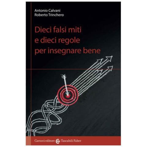 Antonio Calvani - Dieci falsi miti e dieci regole per insegnare bene - Foto 2