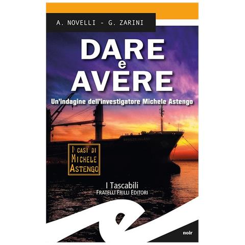 Andrea Novelli - Dare e avere. Un'indagine dell'investigatore Michele Astengo - Foto 2