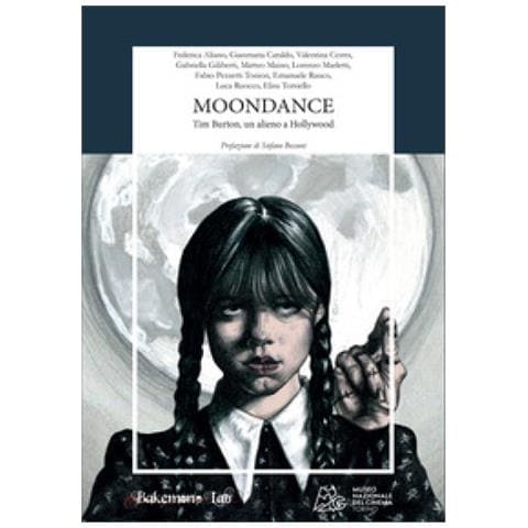 Stefano Bessoni - Moondance. Tim Burton, un alieno a Hollywood - Foto 1