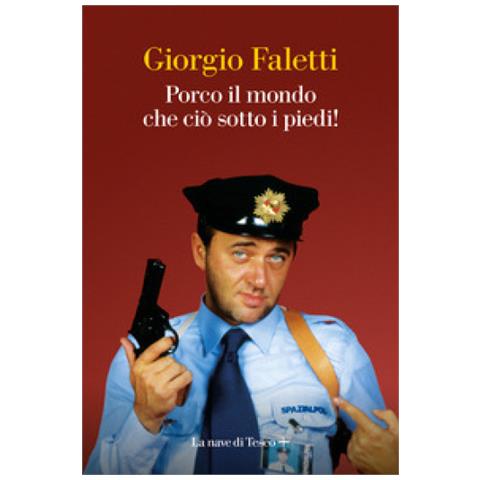 Giorgio Faletti - Porco Il Mondo Che Ciò Sotto I Piedi! - Foto 1