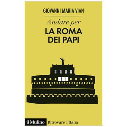 Giovanni Maria Vian - Andare Per La Roma Dei Papi - Foto 1