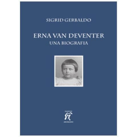 Sigrid Gerbaldo - Erna Van Deventer. Una Biografia - Foto 1