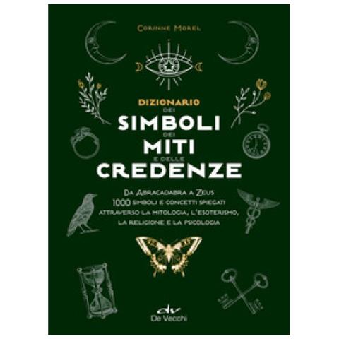 Corinne Morel - Dizionario Dei Simboli, Dei Miti E Delle Credenze - Foto 1