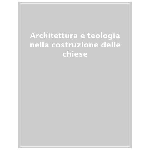 Arturo Cattaneo - Architettura e teologia nella costruzione delle chiese - Foto 1