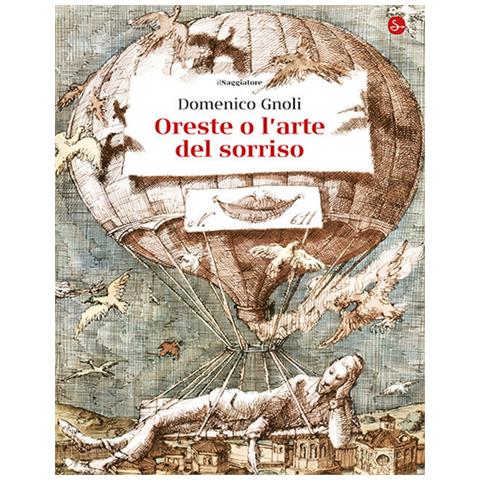 Domenico Gnoli - Oreste o l'arte del sorriso. Ediz. illustrata - Foto 1