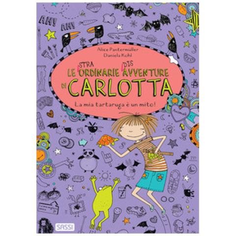 Alice Pantermüller - La mia tartaruga è un mito! Le (stra) ordinarie (dis) avventure di Carlotta - Foto 1