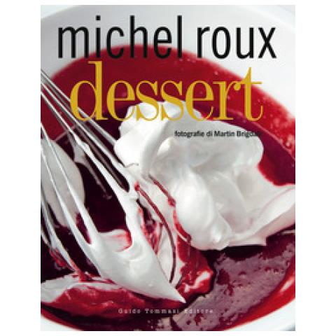 Michel Roux - Dessert. Ediz. Illustrata - Foto 1