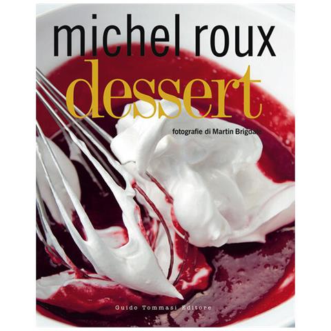 Michel Roux - Dessert. Ediz. Illustrata - Foto 2