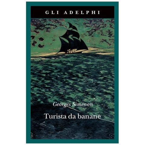 Georges Simenon - Turista Da Banane O Le Domeniche Di Tahiti - Foto 2
