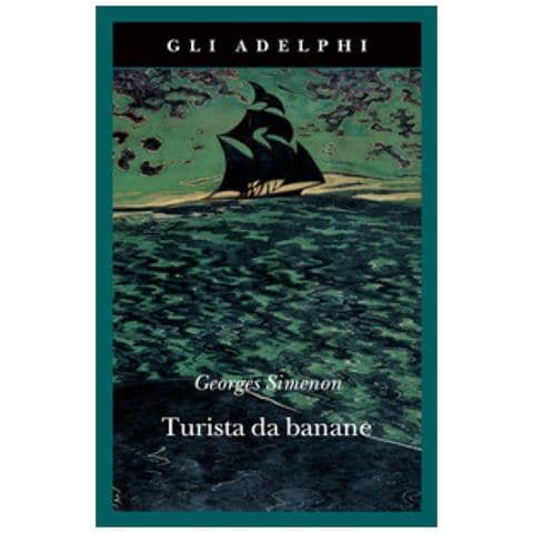 Georges Simenon - Turista Da Banane O Le Domeniche Di Tahiti - Foto 1
