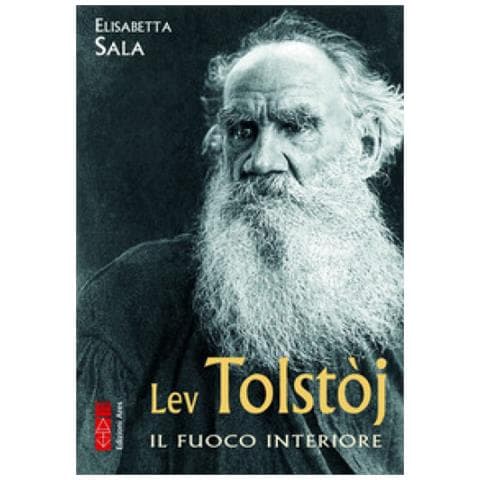 Elisabetta Sala - Lev Tolstòj. Il Fuoco Interiore - Foto 1