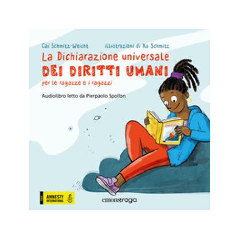 Cai Schmitz-Weicht - La dichiarazione universale dei diritti umani per le ragazze e i ragazzi. Con audiolibro - Foto 1