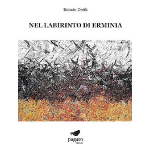 Renato Derik - Nel Labirinto Di Erminia. Con Segnalibro - Foto 1