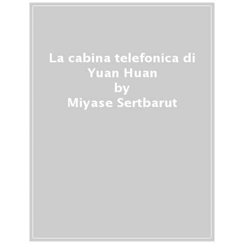 Miyase Sertbarut - La Cabina Telefonica Di Yuan Huan - Foto 1