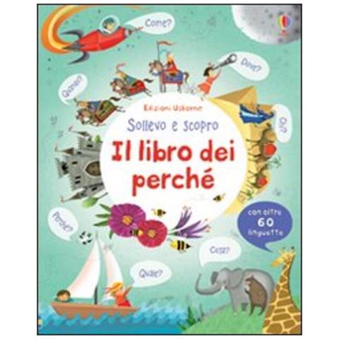 Katie Daynes - Il libro dei perché. Ediz. illustrata - Foto 1