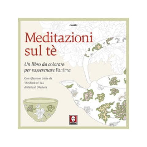 Federico Zaniboni - Meditazioni sul tè. Un libro da colorare per rasserenare l'anima. Con riflessioni tratte da « The book of tea» di Kakuzo Okakura. Ediz. illustrata - Foto 2