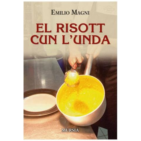 Emilio Magni - El Risott Cun L'unda - Foto 1