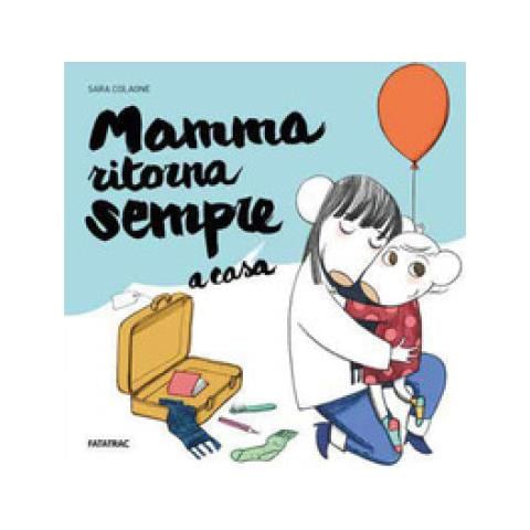Sara Colaone - Mamma Ritorna Sempre A Casa. Ediz. A Colori - Foto 1