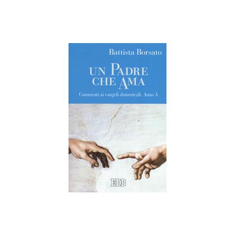 Battista Borsato - Un Padre Che Ama - Foto 1