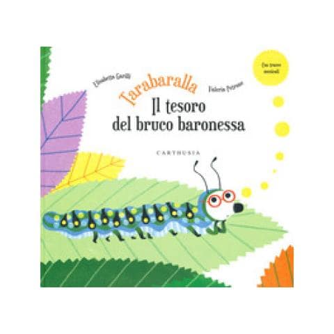Elisabetta Garilli - Tarabaralla. Il Tesoro Del Bruco Baronessa - Foto 1