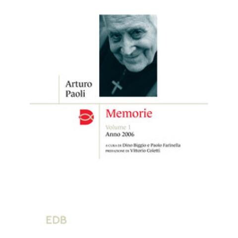Arturo Paoli - Memorie. 1: Anno 2006 - Foto 1