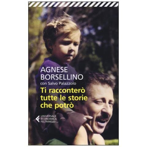 Agnese Borsellino / Salvo Palazzolo - Ti Raccontero' Tutte Le Storie Che Potro' - Foto 3