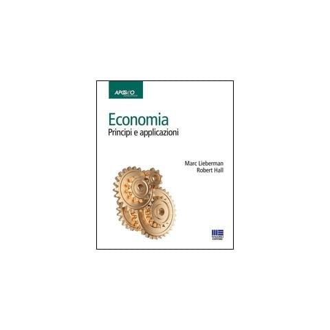Marc Lieberman - Economia. Principi e applicazioni - Foto 1