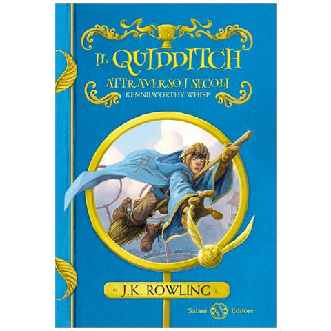 J. K. Rowling - Il Quidditch Attraverso I Secoli. Kennilworthy Whisp - Foto 2
