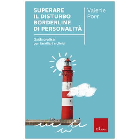 Valerie Porr - Superare Il Disturbo Borderline Di Personalità. Guida Pratica Per Familiari E Clinici - Foto 1
