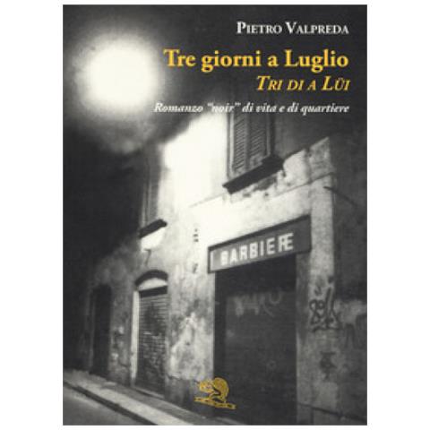 Pietro Valpreda - Tre Giorni A Luglio. Tri Di A Lui - Foto 1