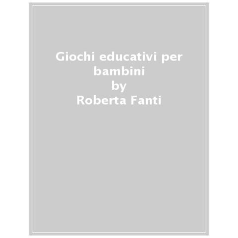 Roberta Fanti - Giochi Educativi Per Bambini - Foto 1