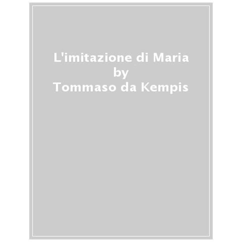 Tommaso Da Kempis - Imitazione Di Maria. Ediz. A Caratteri Grandi - Foto 1