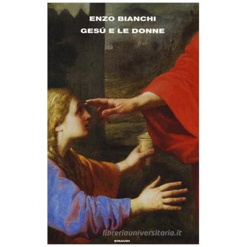 Enzo Bianchi - Gesù e le donne - Foto 1