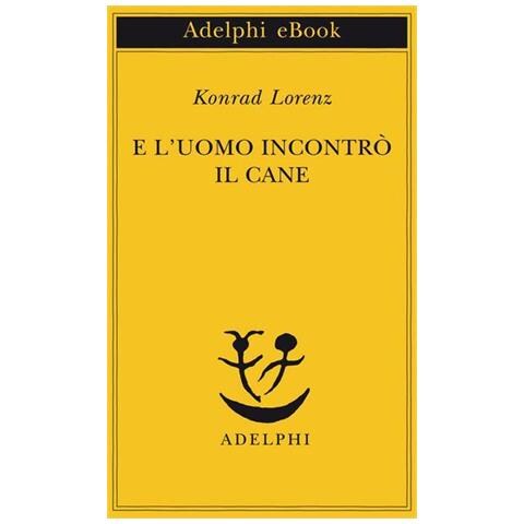 Konrad Lorenz - E l'uomo incontrò il cane - Foto 3