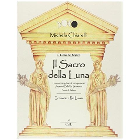 Michela Chiarelli - Il sacro dei segreti della luna - Foto 1