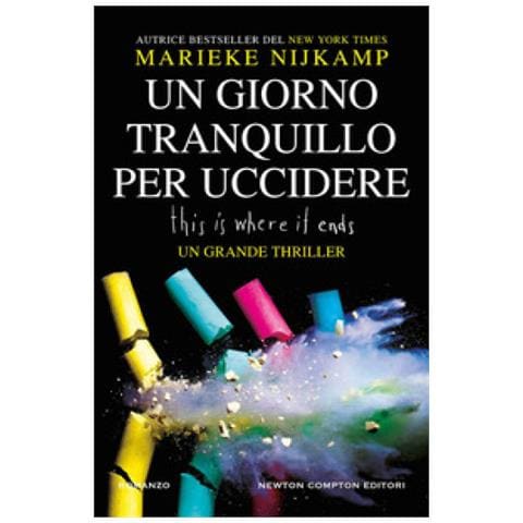 Marieke Nijkamp - Un Giorno Tranquillo Per Uccidere. This Is Where It Ends - Foto 1