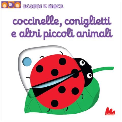 Nathalie Choux - Coccinelle, coniglietti e altri piccoli animali. Scorri e gioca. Ediz. illustrata - Foto 1