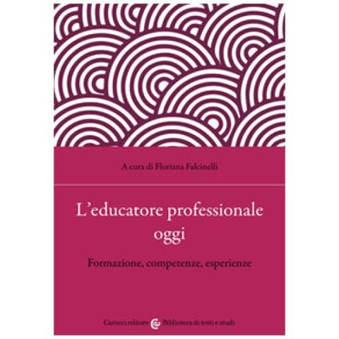 L'educatore Professionale Oggi. Formazione, Competenze, Esperienze - Foto 1