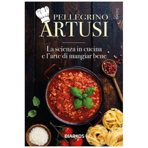 Pellegrino Artusi - La Scienza In Cucina E L'arte Di Mangiar Bene - Foto 1