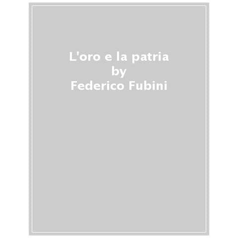 Federico Fubini - L'oro E La Patria. Storia Di Niccolò Introna, Eroe Dimenticato - Foto 1