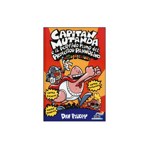 Pilkey, Dav - Capitan Mutanda E Il Perfido Piano Del Professor Pannolino - Foto 3