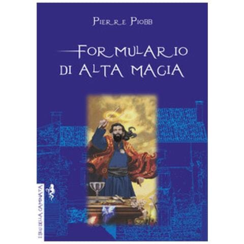 Pierre Piobb - Formulario Di Alta Magia. Tratto Da Antichi Libri - Foto 1