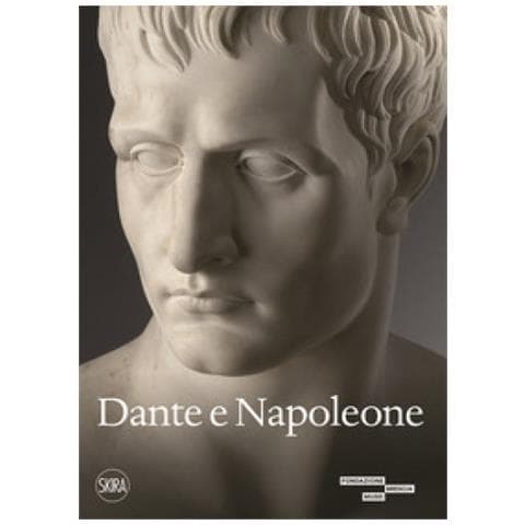 Roberta D'Adda - Dante e Napoleone. Miti fondativi nella cultura bresciana di primo Ottocento. Ediz. a colori - Foto 1