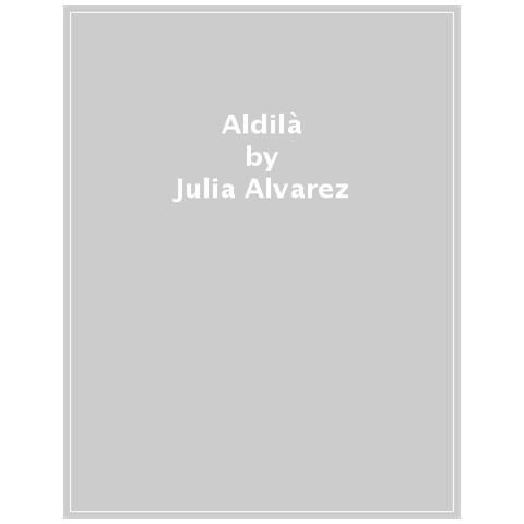 Julia Alvarez - Aldilà - Foto 1
