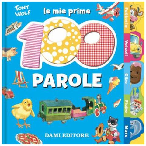 Anna Casalis - Le Mie Prime 100 Parole. Dal Pulcino Al Trenino - Foto 2