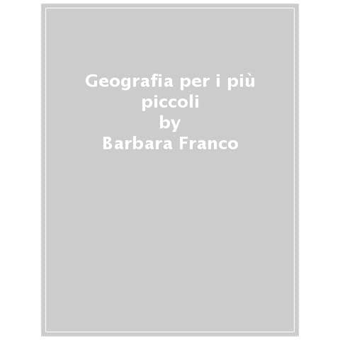 Barbara Franco - Geografia Per I Più Piccoli - Foto 1