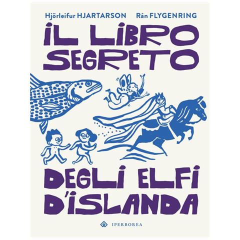 Hjörleifur Hjartarson - Il libro segreto degli elfi d'Islanda. Ediz. a colori - Foto 1