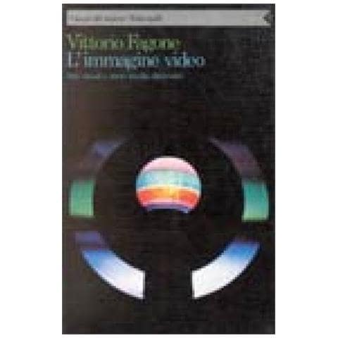 Vittorio Fagone - Immagine Video. Arti Visuali E Nuovi Media Elettronici (l')  - Foto 2